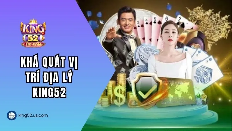 Khái quát vị trí đại lý King52